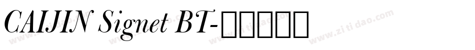 CAIJIN Signet BT字体转换